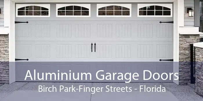 Aluminium Garage Doors Birch Park-Finger Streets - Florida