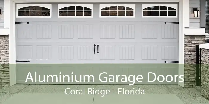 Aluminium Garage Doors Coral Ridge - Florida