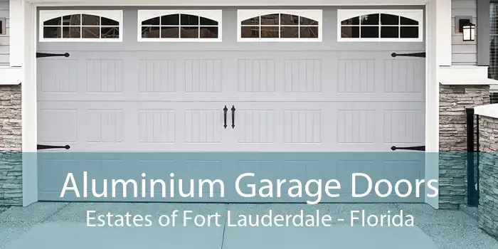 Aluminium Garage Doors Estates of Fort Lauderdale - Florida