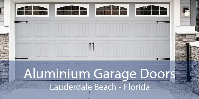 Aluminium Garage Doors Lauderdale Beach - Florida