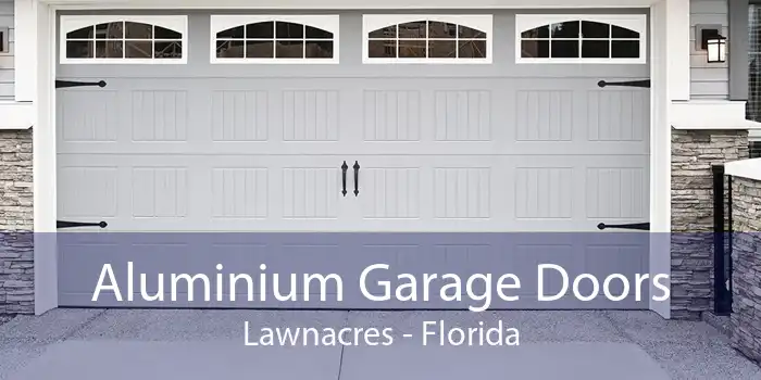 Aluminium Garage Doors Lawnacres - Florida