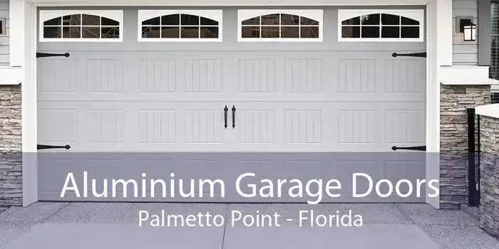 Aluminium Garage Doors Palmetto Point - Florida