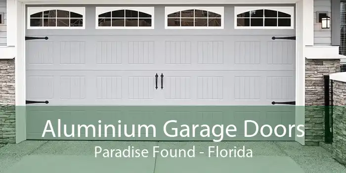 Aluminium Garage Doors Paradise Found - Florida