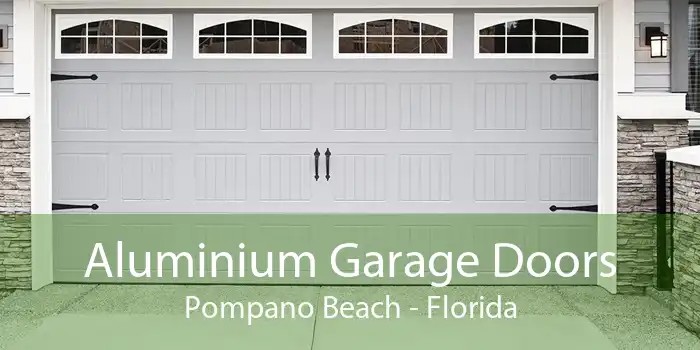 Aluminium Garage Doors Pompano Beach - Florida