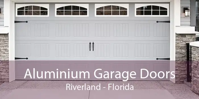 Aluminium Garage Doors Riverland - Florida