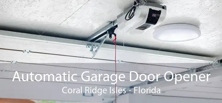 Automatic Garage Door Opener Coral Ridge Isles - Florida