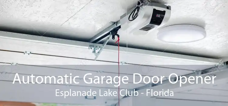 Automatic Garage Door Opener Esplanade Lake Club - Florida