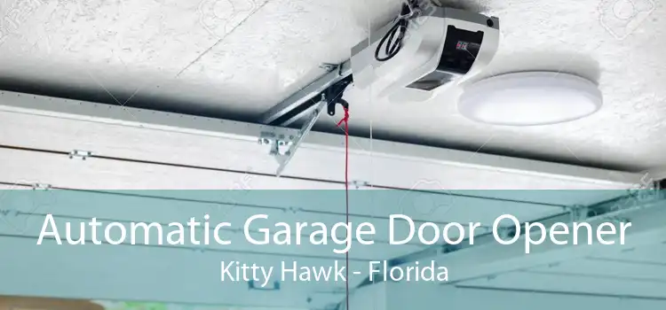 Automatic Garage Door Opener Kitty Hawk - Florida