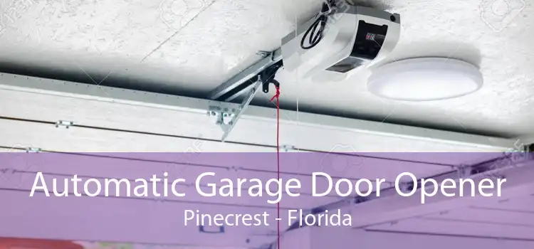 Automatic Garage Door Opener Pinecrest - Florida