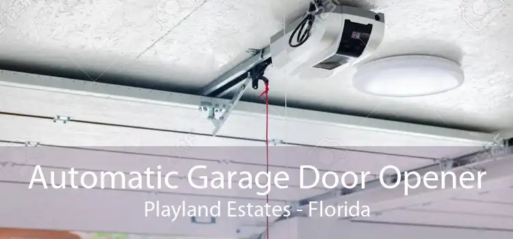 Automatic Garage Door Opener Playland Estates - Florida