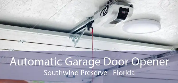 Automatic Garage Door Opener Southwind Preserve - Florida