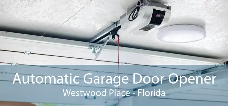 Automatic Garage Door Opener Westwood Place - Florida