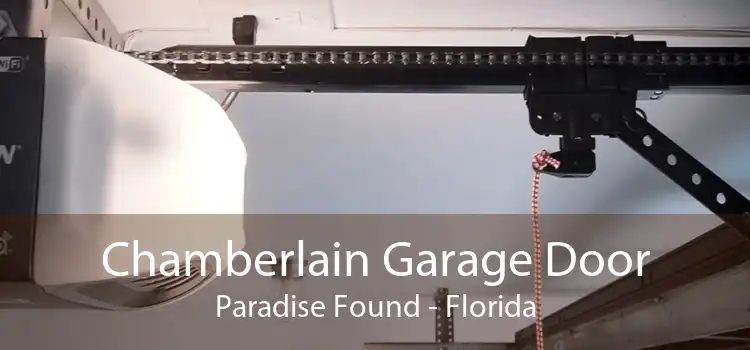 Chamberlain Garage Door Paradise Found - Florida