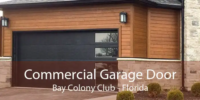 Commercial Garage Door Bay Colony Club - Florida