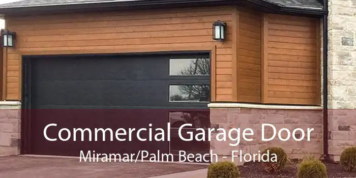 Commercial Garage Door Miramar/Palm Beach - Florida