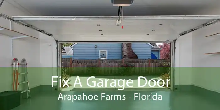 Fix A Garage Door Arapahoe Farms - Florida