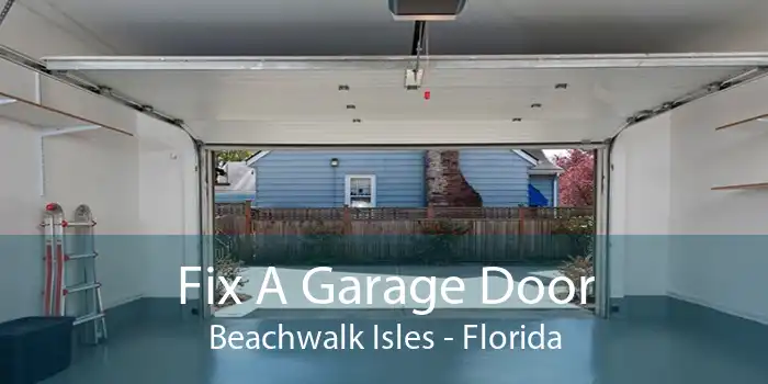 Fix A Garage Door Beachwalk Isles - Florida