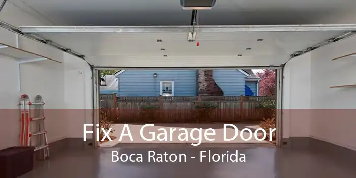 Fix A Garage Door Boca Raton - Florida