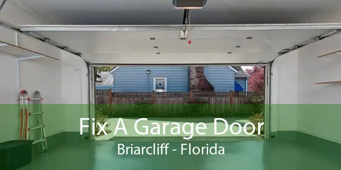 Fix A Garage Door Briarcliff - Florida