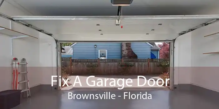 Fix A Garage Door Brownsville - Florida