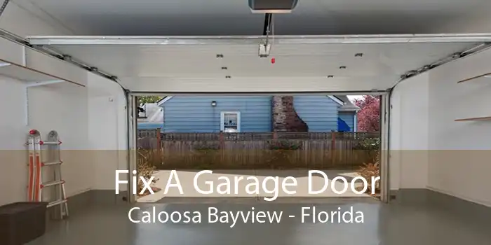 Fix A Garage Door Caloosa Bayview - Florida