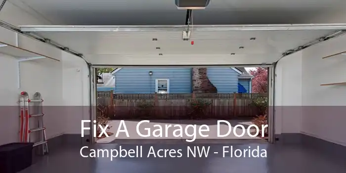 Fix A Garage Door Campbell Acres NW - Florida