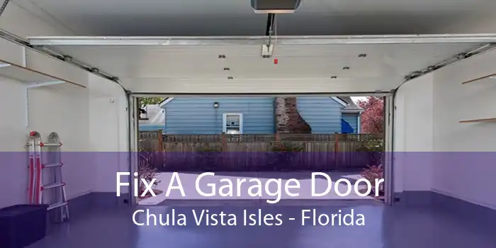 Fix A Garage Door Chula Vista Isles - Florida