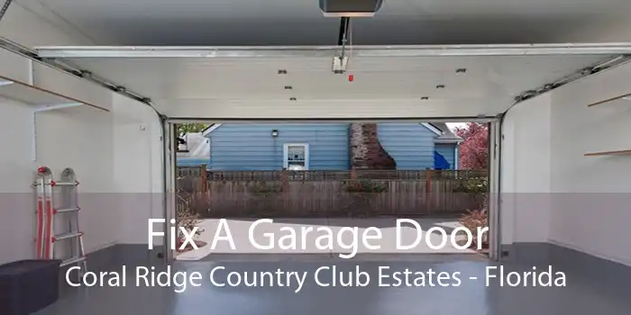 Fix A Garage Door Coral Ridge Country Club Estates - Florida