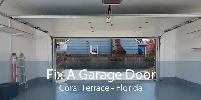 Fix A Garage Door Coral Terrace - Florida