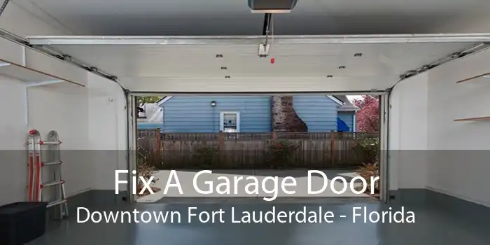 Fix A Garage Door Downtown Fort Lauderdale - Florida