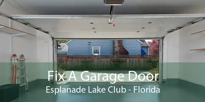 Fix A Garage Door Esplanade Lake Club - Florida