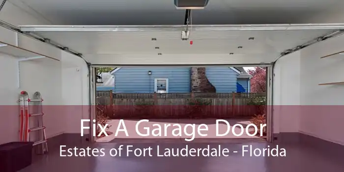 Fix A Garage Door Estates of Fort Lauderdale - Florida