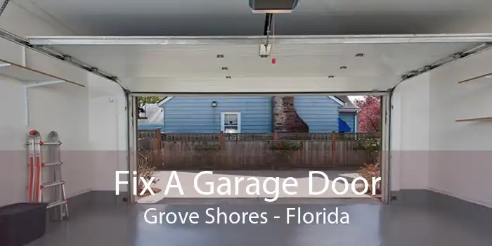 Fix A Garage Door Grove Shores - Florida