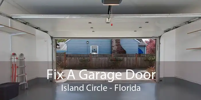 Fix A Garage Door Island Circle - Florida