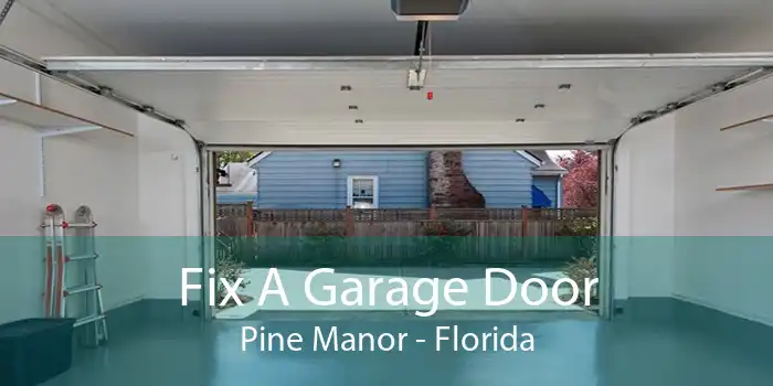 Fix A Garage Door Pine Manor - Florida