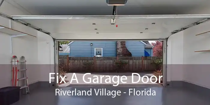 Fix A Garage Door Riverland Village - Florida