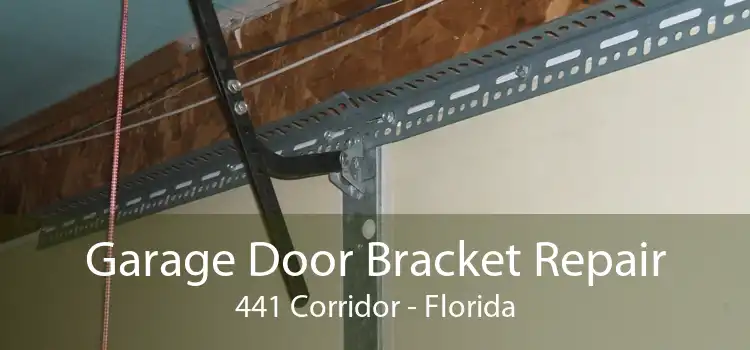 Garage Door Bracket Repair 441 Corridor - Florida