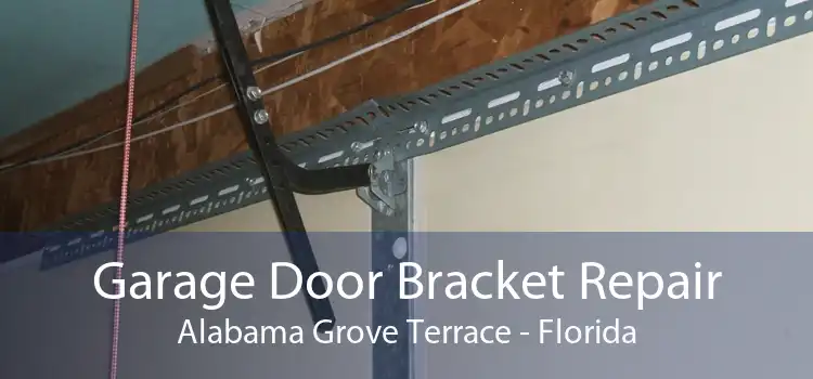 Garage Door Bracket Repair Alabama Grove Terrace - Florida