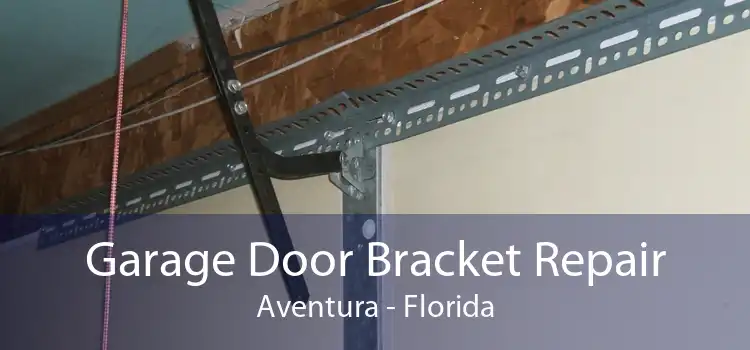 Garage Door Bracket Repair Aventura - Florida