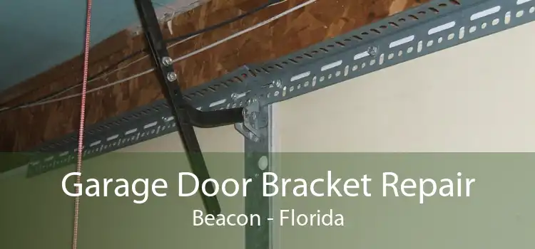 Garage Door Bracket Repair Beacon - Florida