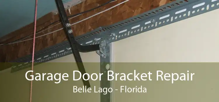 Garage Door Bracket Repair Belle Lago - Florida