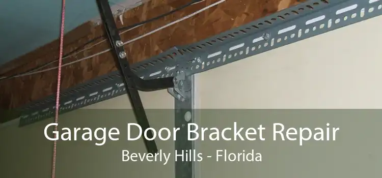 Garage Door Bracket Repair Beverly Hills - Florida