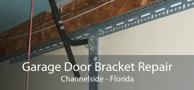 Garage Door Bracket Repair Channelside - Florida