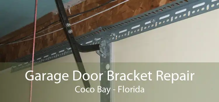 Garage Door Bracket Repair Coco Bay - Florida