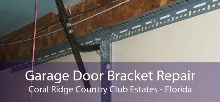 Garage Door Bracket Repair Coral Ridge Country Club Estates - Florida