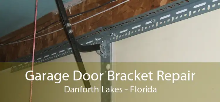 Garage Door Bracket Repair Danforth Lakes - Florida