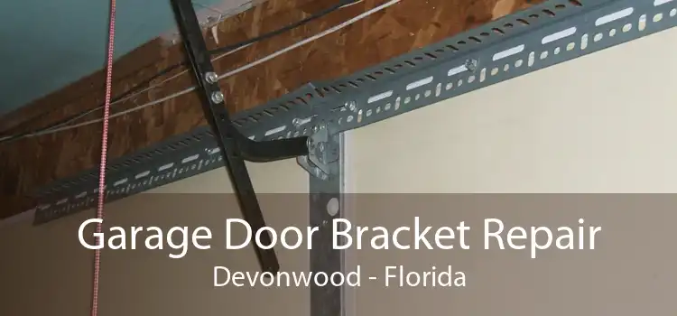 Garage Door Bracket Repair Devonwood - Florida