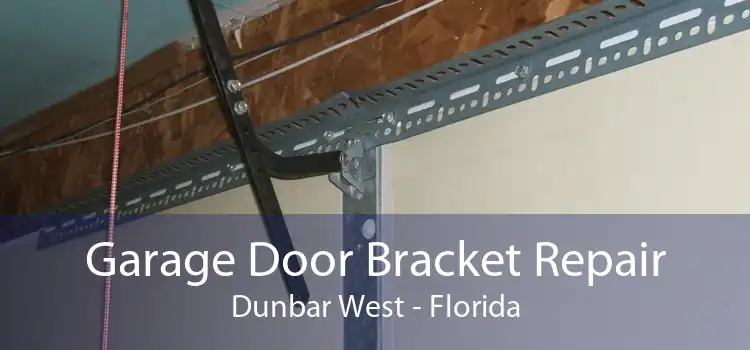 Garage Door Bracket Repair Dunbar West - Florida