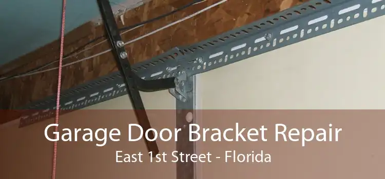 Garage Door Bracket Repair East 1st Street - Florida