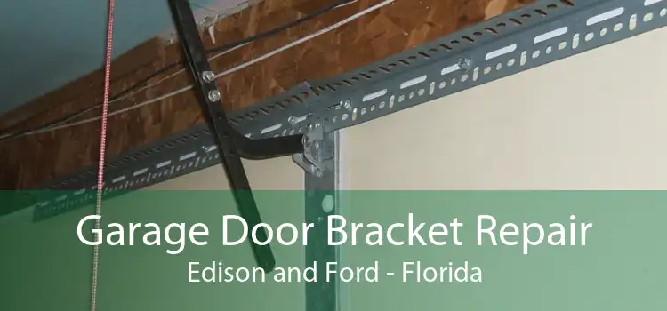 Garage Door Bracket Repair Edison and Ford - Florida